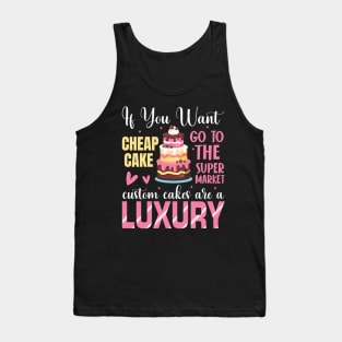 Custom cakes are a luxury - a cake decorator design Tank Top